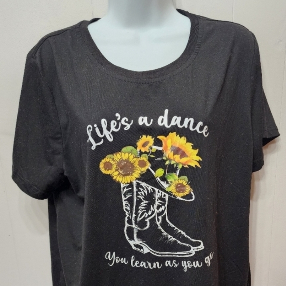 Life's a Dance You Learn As You Go Shirt 0XL XL Black Boots Sunflowers C116 Z